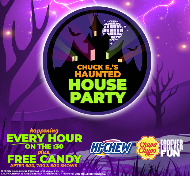 chuck e haunted house party every hour on the :30 with free candy
