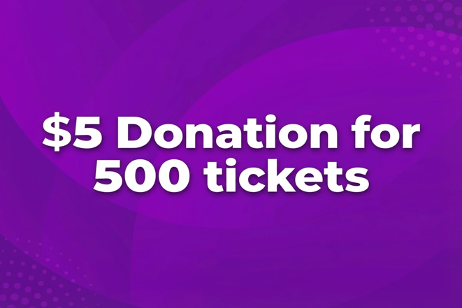 $5 donation for 500 tickets