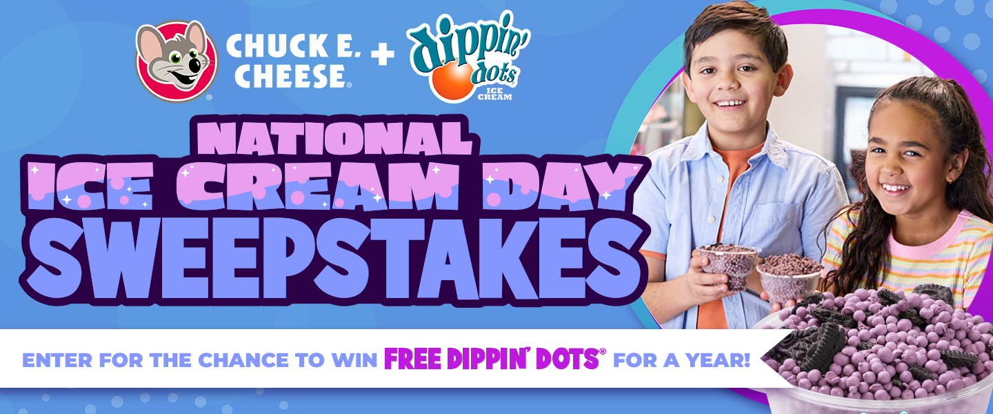 Chuck E. Cheese and Dippin' Dots National Ice Cream Day Sweepstakes