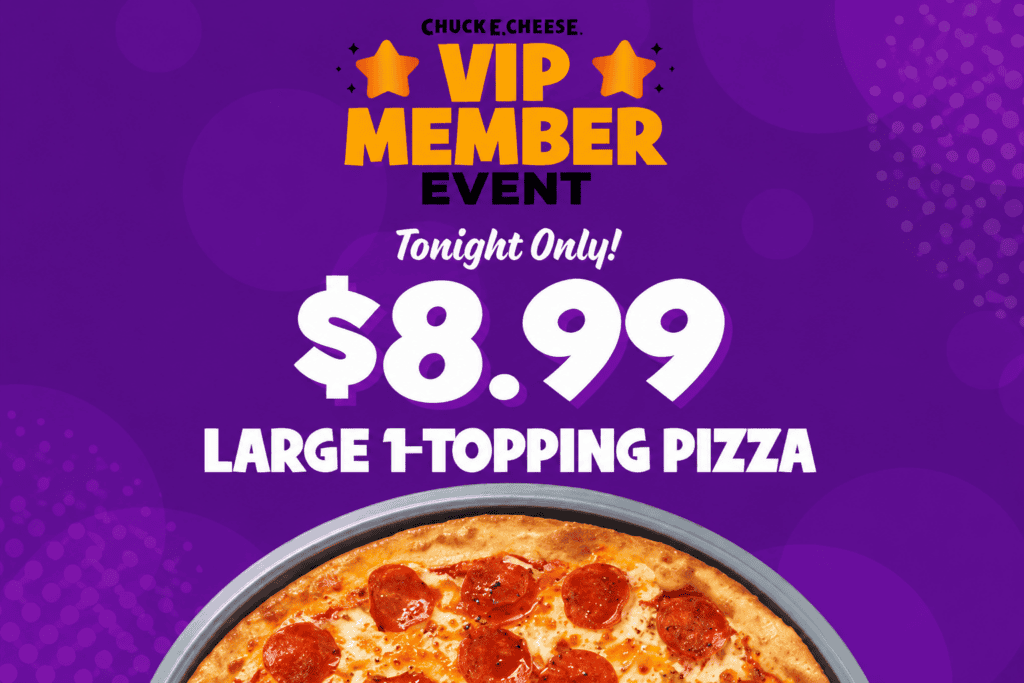 Chuck E. Cheese VIP Member Event for a large 1-topping pizza for $8.99, tonight only.