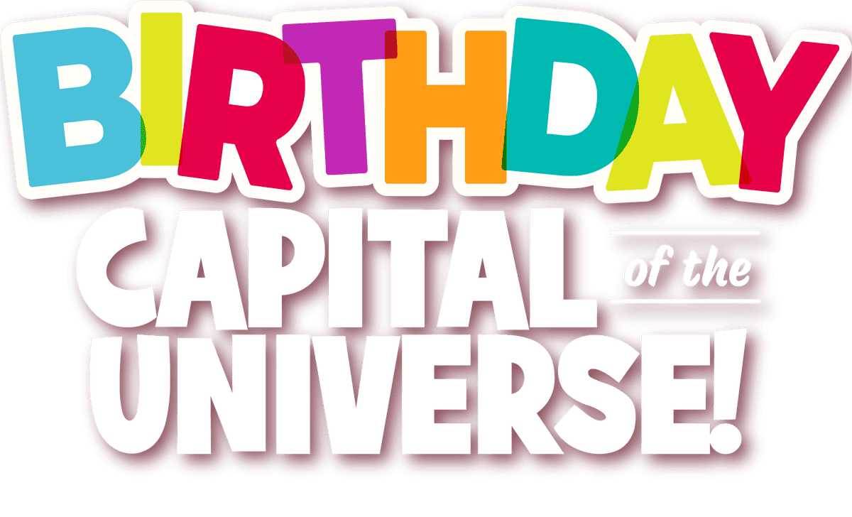 Birthday Capital of the Universe!